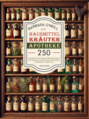 cover image of Barbara O'neill Alte Hausmittel- Kräuterapotheke